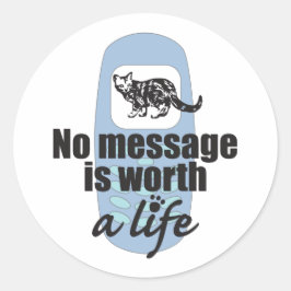 Geen boodschap is een leven waard ronde sticker