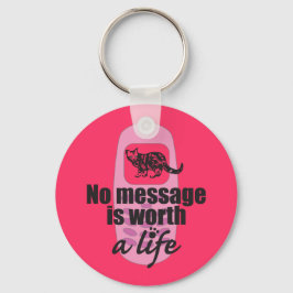 Geen boodschap is een leven waard sleutelhanger