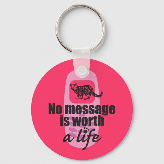 Geen boodschap is een leven waard sleutelhanger (Voorkant)