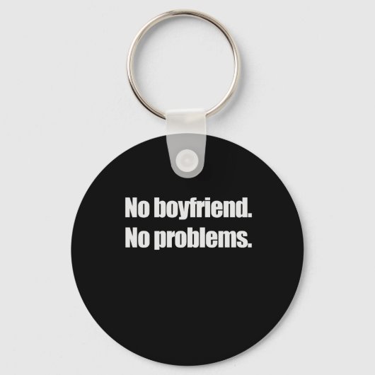 GEEN BOYFRIEND. GEEN PROBLEEM. T-Shirt Sleutelhanger (Voorkant)