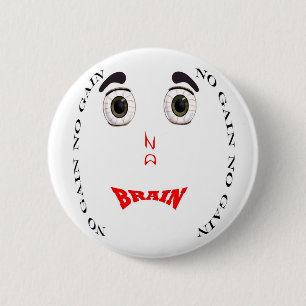 Geen Brain No Gain (geneesmiddel vrij) Button