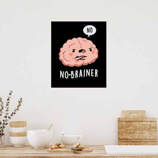 Geen Brainer Funny Anatomy Brain Pun Dark BG Poster (Keuken)