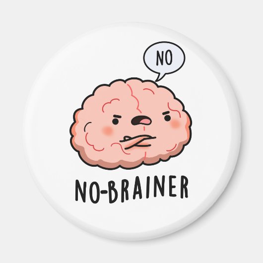 Geen Brainer Funny Anatomy Brain Pun Magneet (Voorkant)