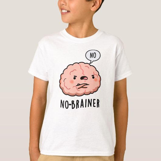 Geen Brainer Funny Anatomy Brain Pun T-shirt (Voorkant)