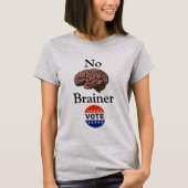 Geen Brainer Vote T-Shirt (Voorkant)