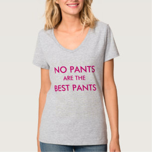 Geen broek is de beste broek t-shirt