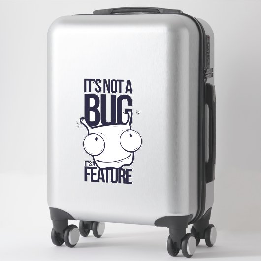 Geen bug het is een eigenschap sticker (Koffer)