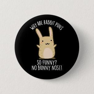 Geen Bunny Neus Grappige Konijn Puns Donkere BG Ronde Button 5,7 Cm