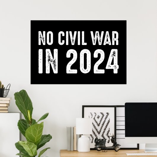 Geen burgeroorlog in 2024 poster (Thuiskantoor)
