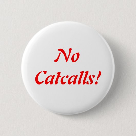Geen Button Catcalls (Voorkant)