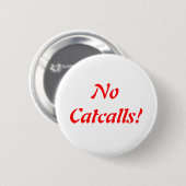 Geen Button Catcalls (Voorkant /achterkant)