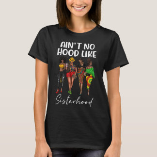 Geen buurt zoals zusterhood Zwarte meisjes Afro-vr T-shirt