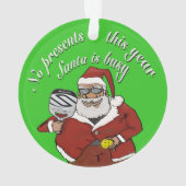 Geen Cadeaus dit jaar, de kerstman is druk Ornament (achterkant)