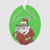 Geen Cadeaus dit jaar, de kerstman is druk Ornament (voorkant)