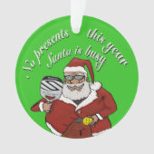 Geen Cadeaus dit jaar, de kerstman is druk Ornament (voorkant)