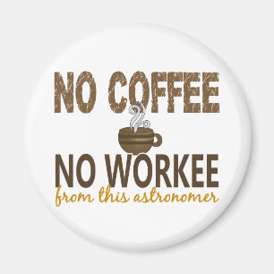 Geen café zonder workee Astronomie Magneet