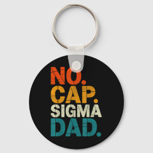 Geen Cap Sigma Vader Grappige Vaderdag Sleutelhanger