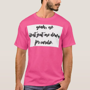 Geen cardio t-shirt