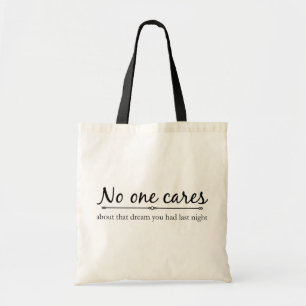 Geen Cares Bag Tote Bag