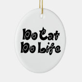 Geen Cat No Life Keramisch Ornament (Rechts)
