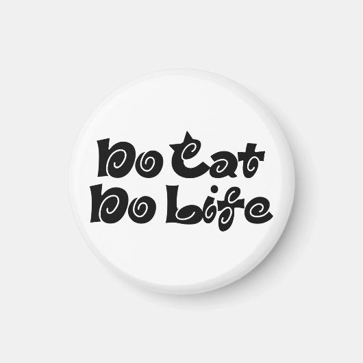Geen Cat No Life Magneet (Voorkant)