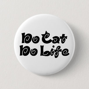 Geen Cat No Life Ronde Button 5,7 Cm