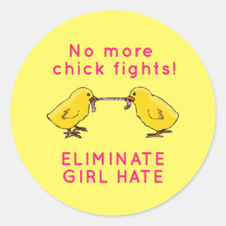 "Geen chick gevechten meer!" Ronde Sticker