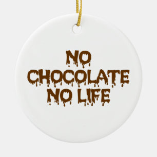 GEEN CHOCOLAAT GEEN LEVEN KERAMISCH ORNAMENT