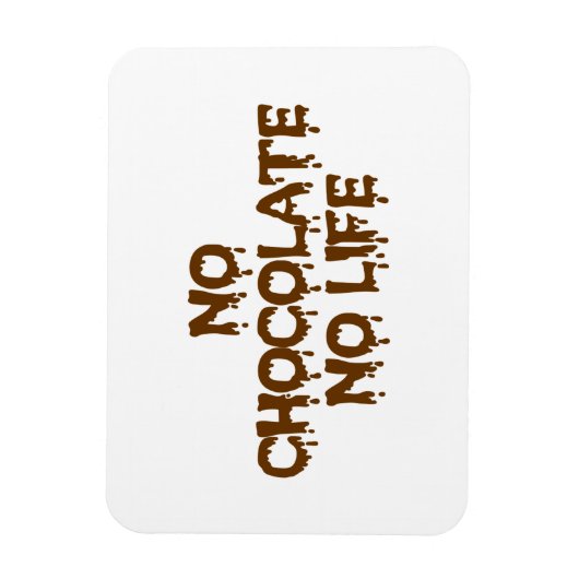 GEEN CHOCOLAAT GEEN LEVEN MAGNEET (Verticaal)