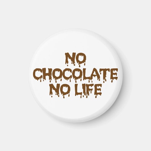 GEEN CHOCOLAAT GEEN LEVEN MAGNEET (Voorkant)