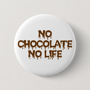 GEEN CHOCOLAAT GEEN LEVEN RONDE BUTTON 5,7 CM