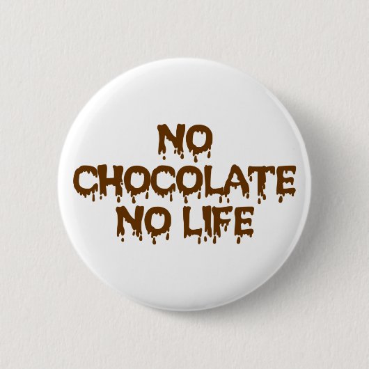 GEEN CHOCOLAAT GEEN LEVEN RONDE BUTTON 5,7 CM (Voorkant)