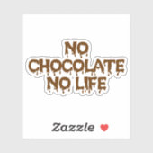 GEEN CHOCOLAAT GEEN LEVEN STICKER (Vel)