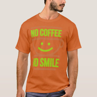 Geen Coffee Geen glimlach kleurrijke versie op een T-shirt