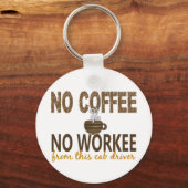 Geen coffee zonder werkcabine sleutelhanger (Voorkant)