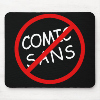 Geen Comic Sans Muismat