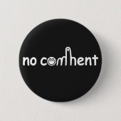 Geen commentaar! Black Ronde Button 5,7 Cm (Voorkant)