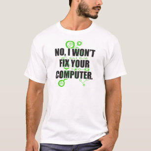 Geen computers repareren t-shirt