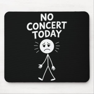 Geen concert vandaag Funny Sad Stick Figure Music  Muismat