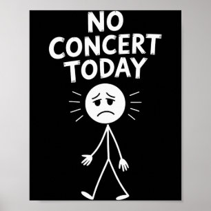 Geen concert vandaag Funny Sad Stick Figure Muziek Poster