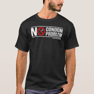Geen condoom Geen probleem Funny Vasectomie T-shirt