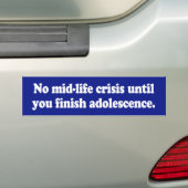 Geen crisis halverwege de levenscyclus bumpersticker (Op auto)