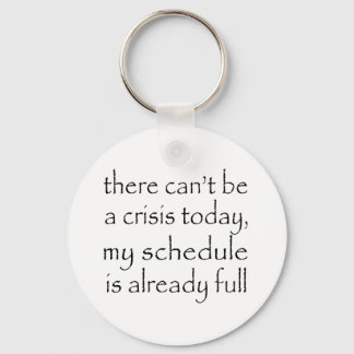 Geen crisis vandaag sleutelhanger