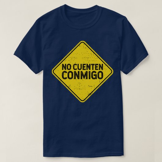 Geen cuenten conmigo straatnaambordje t-shirt (Design voorkant)