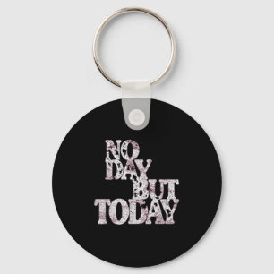 Geen dag maar vandaag - Motivatie Musical Theatre Sleutelhanger