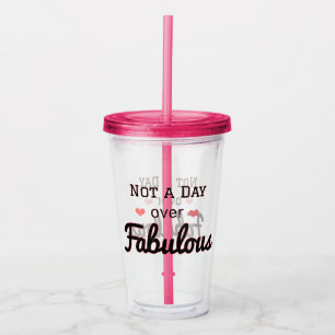 Geen dag over een Fabulous Tumbler reisbeker Acryl Drinkbeker