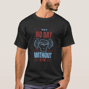 Geen Dag Zonder Fitnessstudio – Dagelijkse Fitness T-shirt