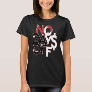 Geen dagen uit kleding en tandwielen zwart en witt t-shirt