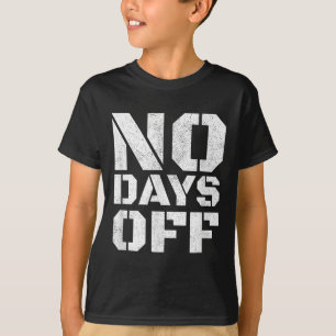 Geen dagen voor Mannen Vrouwen werken uit fitness  T-shirt