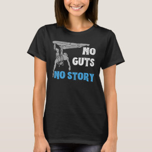 Geen darmen, geen verhaal.b t-shirt